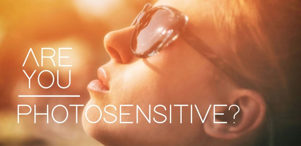 Are you photosensitive?